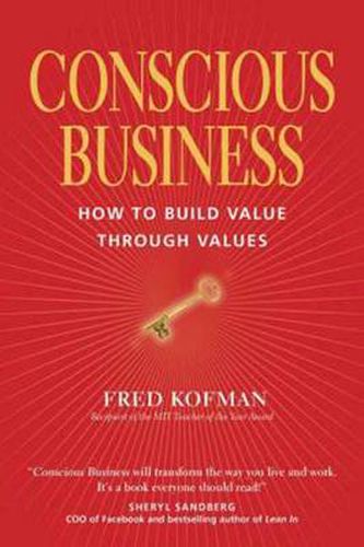 Conscious Business: How to Build Value Through Value