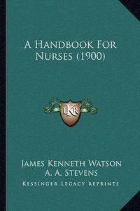 Cover image for A Handbook for Nurses (1900)