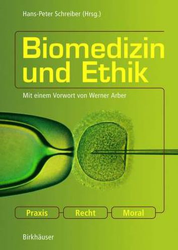 Biomedizin Und Ethik: Praxis -- Recht -- Moral