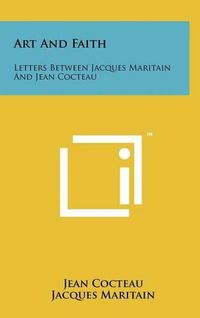 Cover image for Art and Faith: Letters Between Jacques Maritain and Jean Cocteau