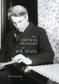 Cover image for The Critical Thought of W. B. Yeats