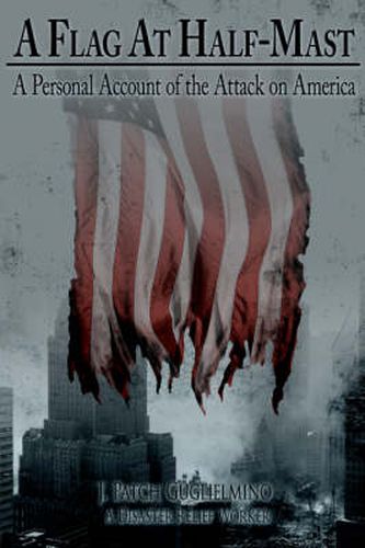 Cover image for A Flag At Half-Mast: A Personal Account of the Attack on America