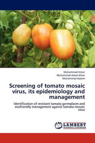 Screening of Tomato Mosaic Virus, Its Epidemiology and Management