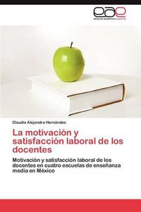 Cover image for La motivacion y satisfaccion laboral de los docentes