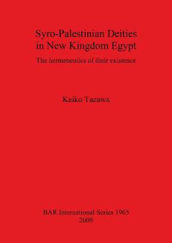 Cover image for Syro-Palestinian Deities in New Kingdom Egypt: The hermeneutics of their existence