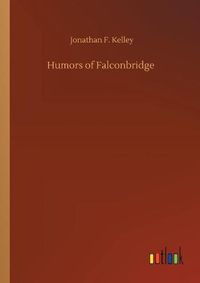 Cover image for Humors of Falconbridge