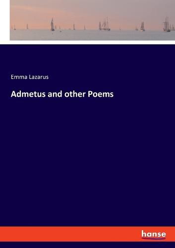 Cover image for Admetus and other Poems