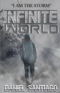 Cover image for Infinite World: I Am The Storm