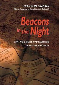 Cover image for Beacons in the Night: With the OSS and Tito's Partisans in Wartime Yugoslavia