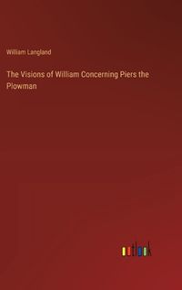 Cover image for The Visions of William Concerning Piers the Plowman