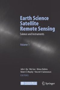 Cover image for Earth Science Satellite Remote Sensing: Vol.1: Science and Instruments