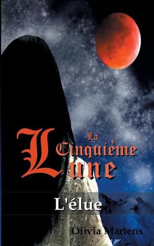 La Cinquieme Lune - Tome 1: L'elue