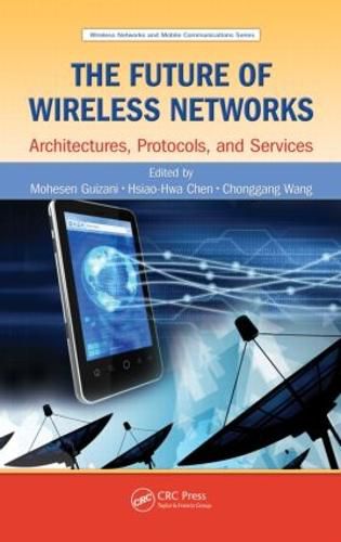 Cover image for The Future of Wireless Networks: Architectures, Protocols, and Services