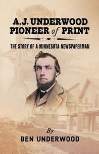 Cover image for A. J. Underwood, Pioneer of Print