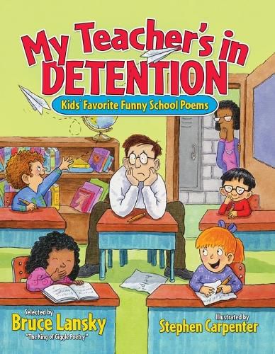 Cover image for My Teacher's in Detention: Kids' Favorite Funny School Poems