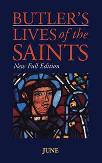 Cover image for Butler's Lives Of The Saints:June