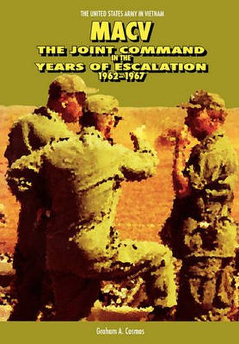 Cover image for Macv: The Joint Command in the Years of Escalation, 1962-1967