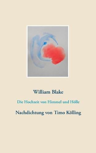 Cover image for Die Hochzeit von Himmel und Hoelle: Nachdichtung von Timo Koelling