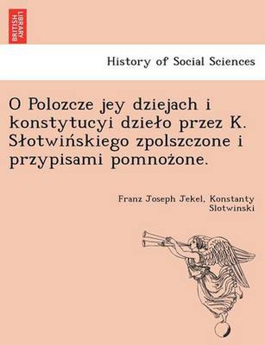 O Polozcze Jey Dziejach I Konstytucyi Dzie O Przez K. S Otwin Skiego Zpolszczone I Przypisami Pomnoz One.