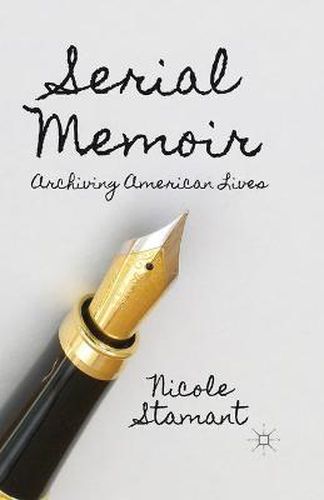 Cover image for Serial Memoir: Archiving American Lives