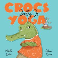Cover image for Crocs Really Do Yoga