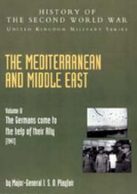 Cover image for The Mediterranean and Middle East: The Germans Come to the Help of Their Ally  (1941), Official Campaign History