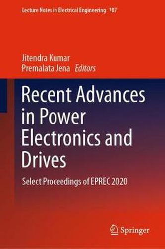 Cover image for Recent Advances in Power Electronics and Drives: Select Proceedings of EPREC 2020