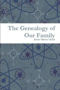 Cover image for The Genealogy of Our Family