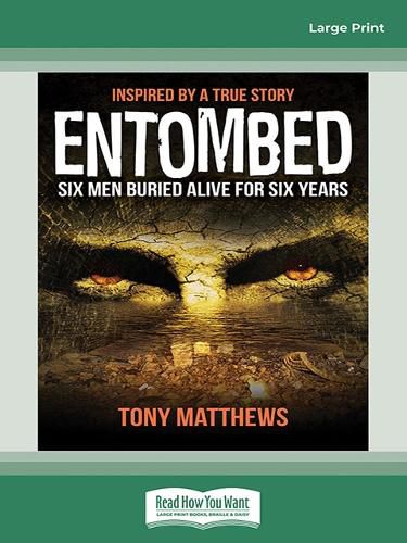 Entombed: Six Men Buried Alive for over six years