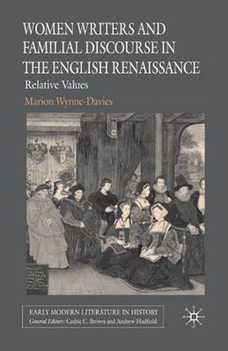 Cover image for Women Writers and Familial Discourse in the English Renaissance: Relative Values