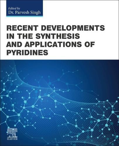 Cover image for Recent Developments in the Synthesis and Applications of Pyridines
