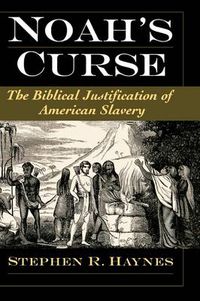 Cover image for Noah's Curse: The Biblical Justification of American Slavery