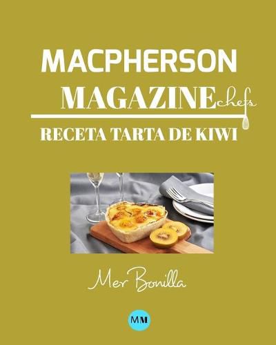 Macpherson Magazine Chef's - Receta Tarta de kiwi