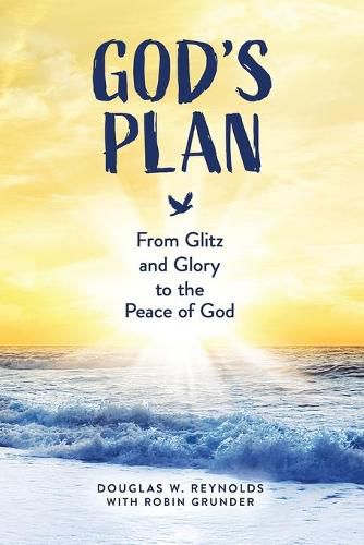 Cover image for God's Plan: From Glitz and Glory to the Peace of God