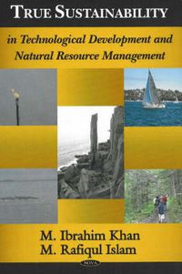 Cover image for True Sustainability in Technological Development & Natural Resource Management