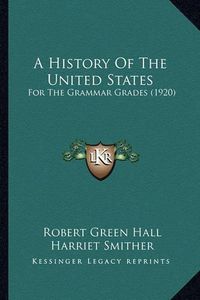 Cover image for A History of the United States: For the Grammar Grades (1920)