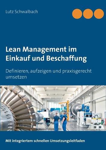 Cover image for Lean Management im Einkauf und Beschaffung: Definieren, aufzeigen und praxisgerecht umsetzen