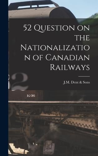 Cover image for 52 Question on the Nationalization of Canadian Railways