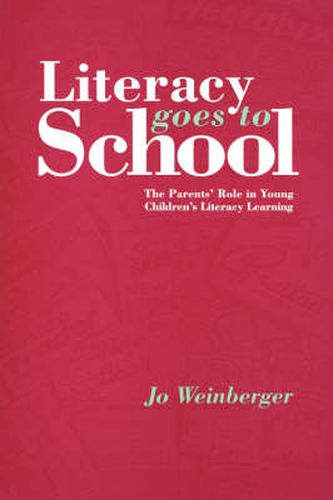 Cover image for Literacy Goes to School: The Parents' Role in Young Children's Literacy Learning