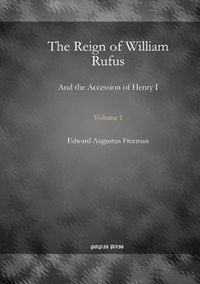 Cover image for The Reign of William Rufus (Vol 1): And the Accession of Henry I