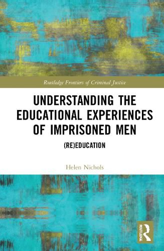 Cover image for Understanding the Educational Experiences of Imprisoned Men: (Re)education