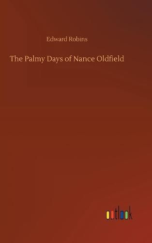 The Palmy Days of Nance Oldfield