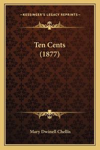 Cover image for Ten Cents (1877)