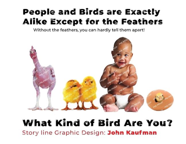 People And Birds Are Exactly Alike Except For The Feathers