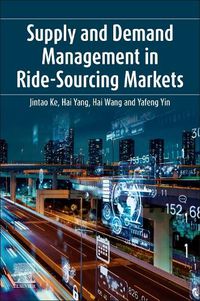 Cover image for Supply and Demand Management in Ride-Sourcing Markets