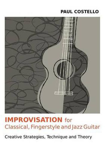 Cover image for Improvisation for Classical, Fingerstyle and Jazz Guitar