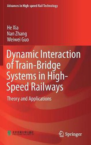 Cover image for Dynamic Interaction of Train-Bridge Systems in High-Speed Railways: Theory and Applications