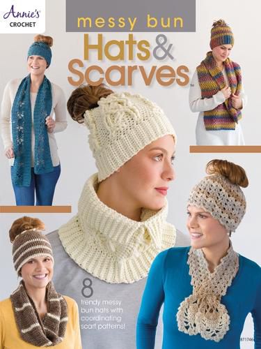 Cover image for Messy Bun Hats & Scarves: 8 Trendy Messy Bun Hats with Coordinating Scarf Patterns!