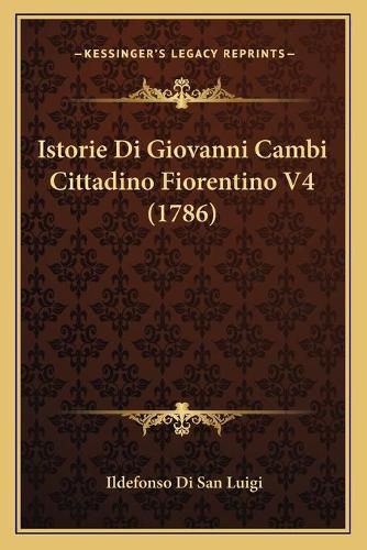 Istorie Di Giovanni Cambi Cittadino Fiorentino V4 (1786)