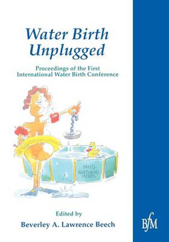 Cover image for Waterbirth Unplugged: International Perspectives of Waterbirth